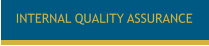 INTERNAL QUALITY ASSURANCE